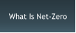 What Is Net-Zero