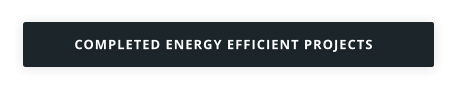 COMPLETED ENERGY EFFICIENT PROJECTS