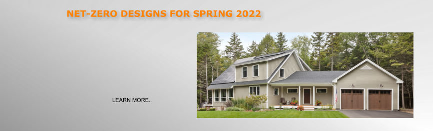 NET-ZERO DESIGNS FOR SPRING 2022 LEARN MORE..