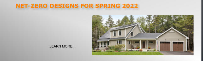 NET-ZERO DESIGNS FOR SPRING 2022 LEARN MORE..