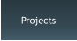 Projects