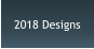 2018 Designs