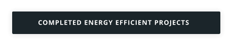 COMPLETED ENERGY EFFICIENT PROJECTS