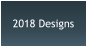 2018 Designs