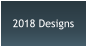 2018 Designs