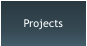 Projects