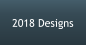 2018 Designs