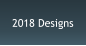 2018 Designs