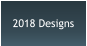 2018 Designs