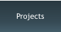 Projects