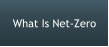 What Is Net-Zero