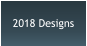 2018 Designs