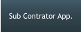 Sub Contrator App.