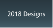 2018 Designs