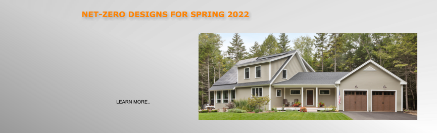 NET-ZERO DESIGNS FOR SPRING 2022 LEARN MORE..