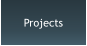 Projects