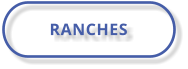 RANCHES