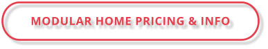 MODULAR HOME PRICING & INFO